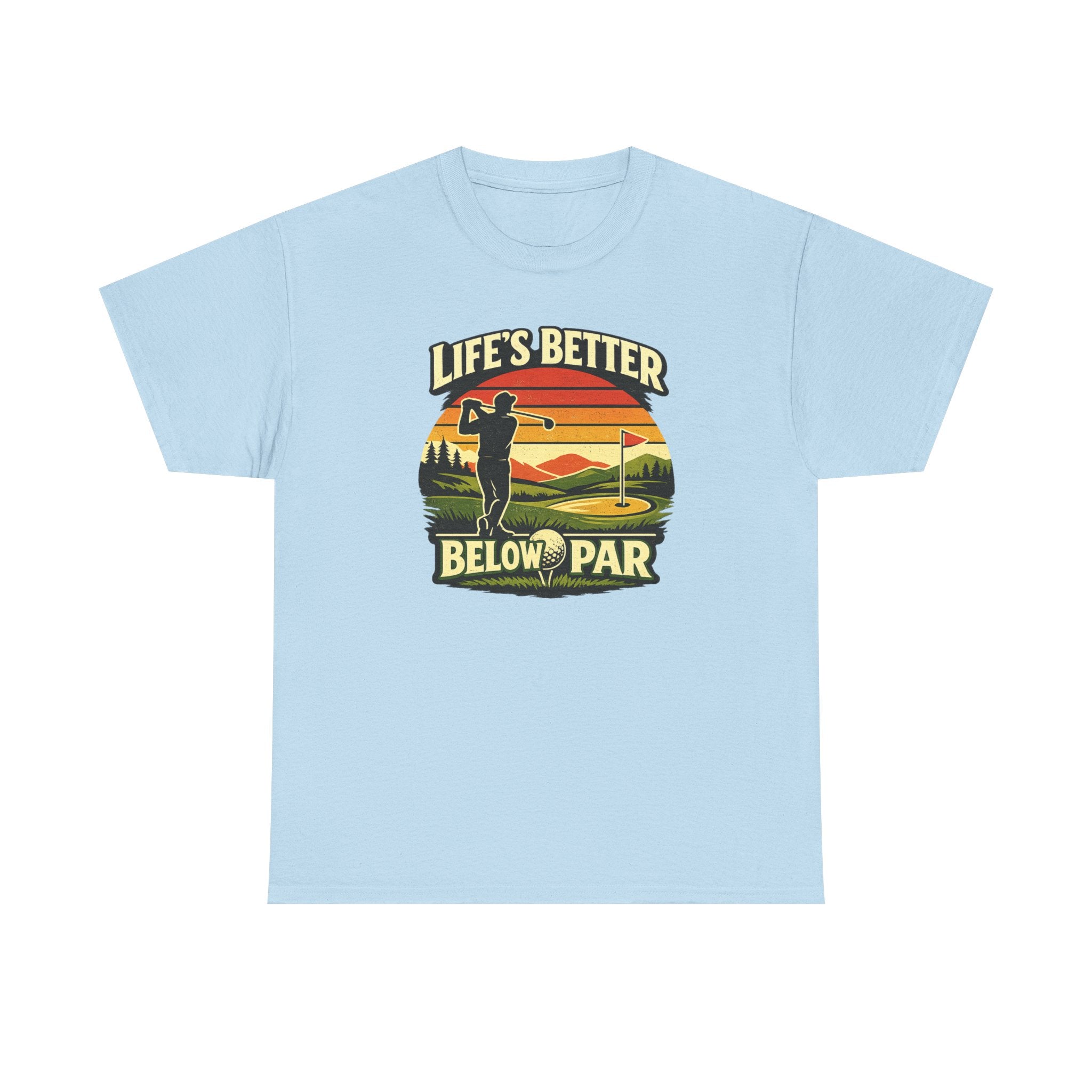 Life's Better Below Par - Golfing