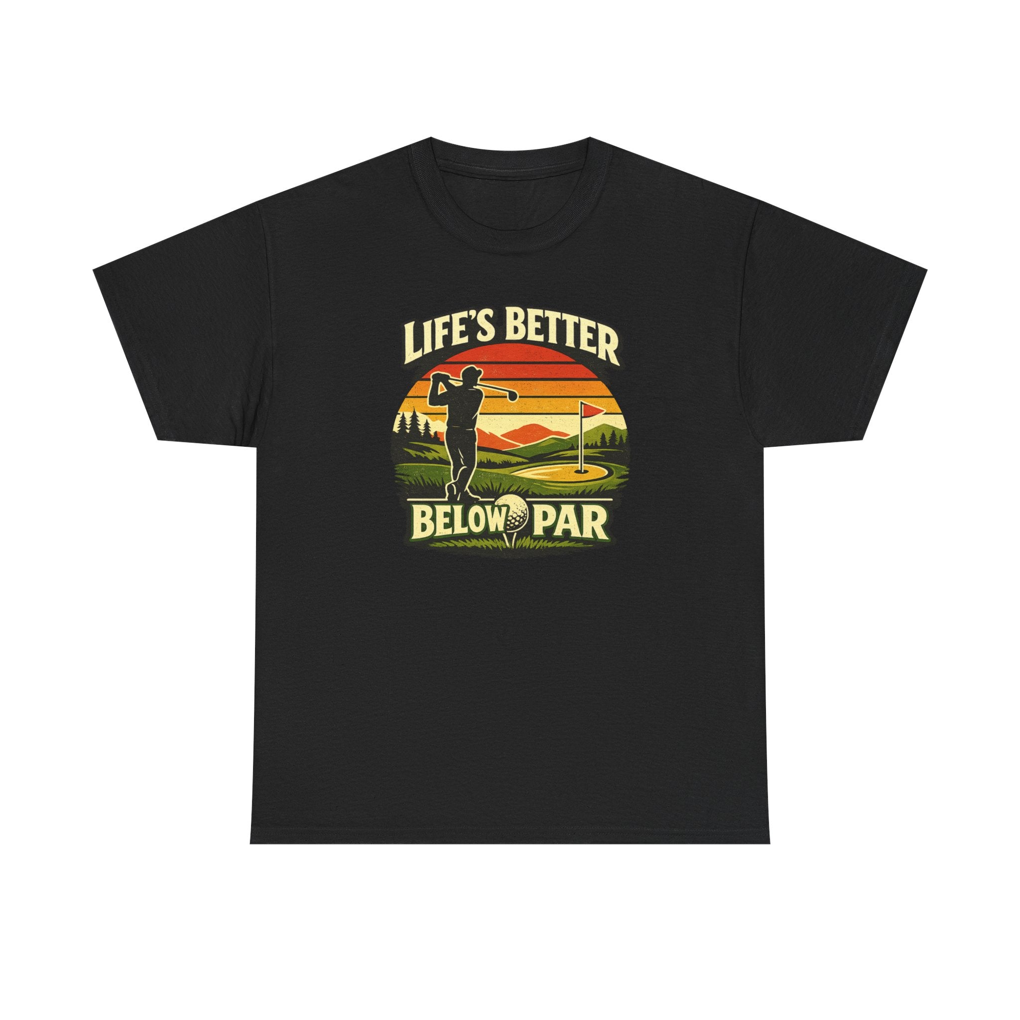 Life's Better Below Par - Golfing