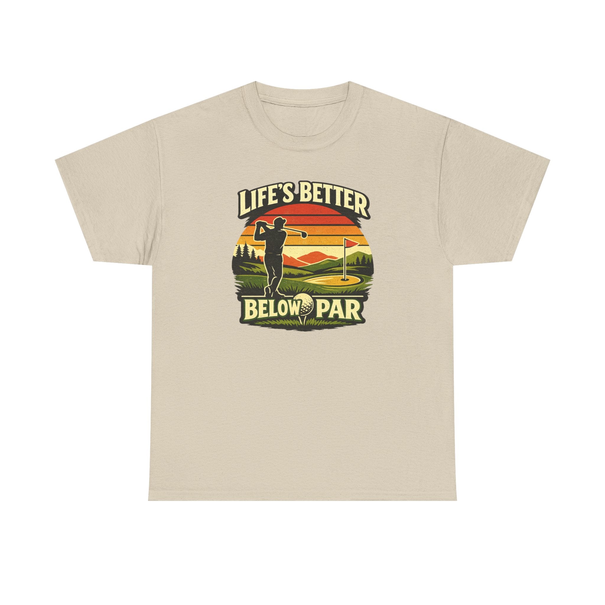 Life's Better Below Par - Golfing