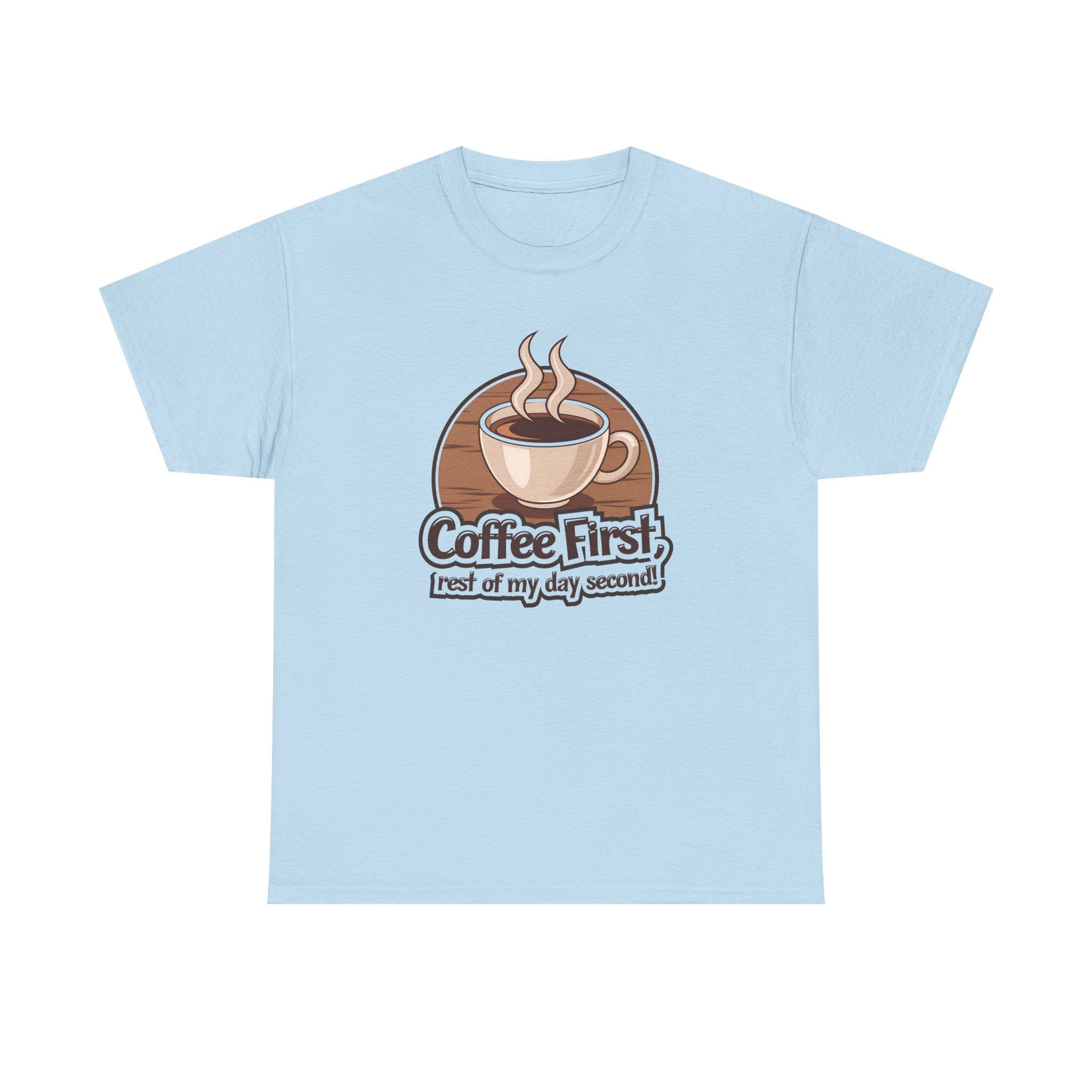 Coffee First, Rest of My Day Second