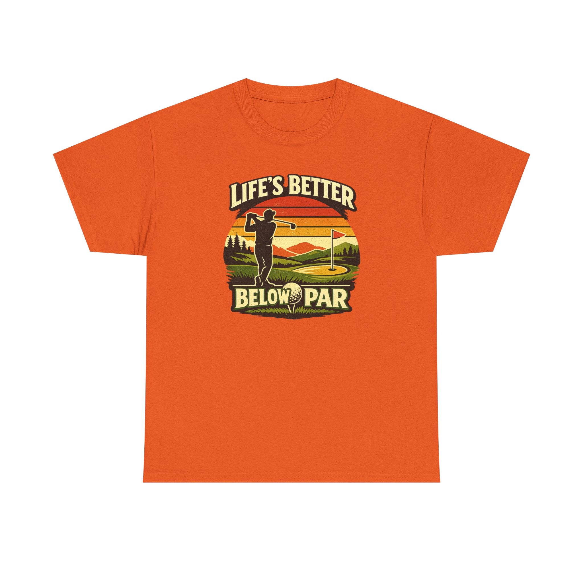 Life's Better Below Par - Golfing