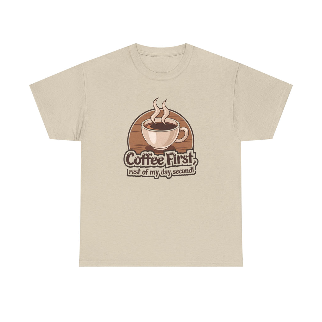 Coffee First, Rest of My Day Second