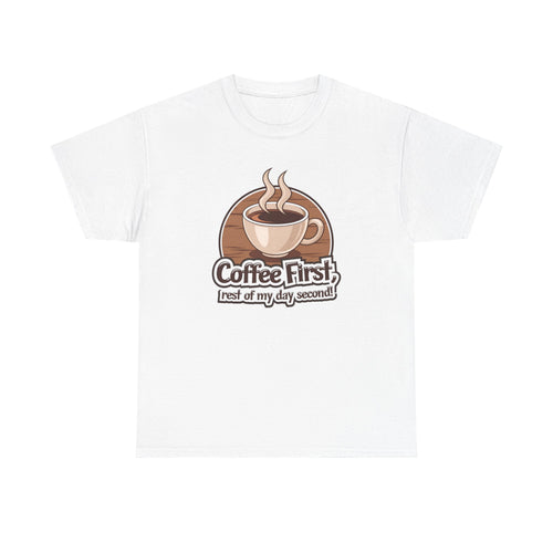 Coffee First, Rest of My Day Second