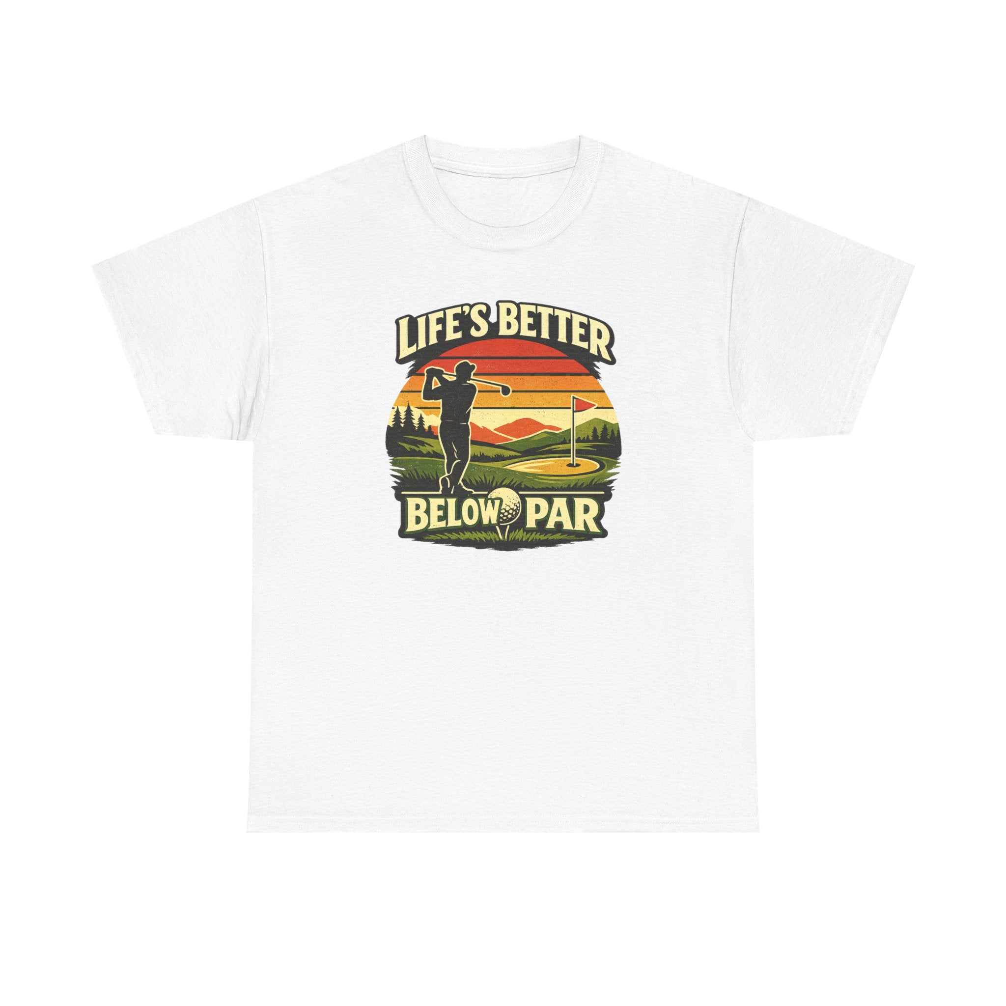 Life's Better Below Par - Golfing